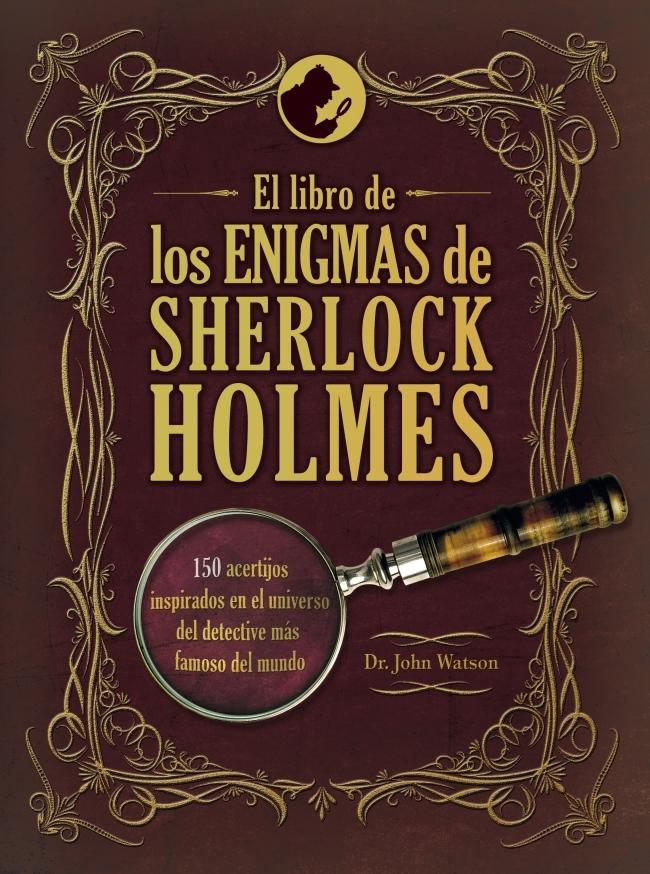 El Libro de los Enigmas de Sherlock Holmes - Dr. John Watson