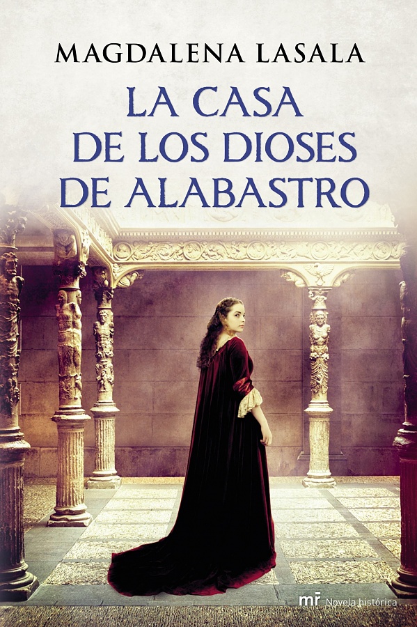 La Casa de los Dioses de Alabastro - Magdalena Lasala