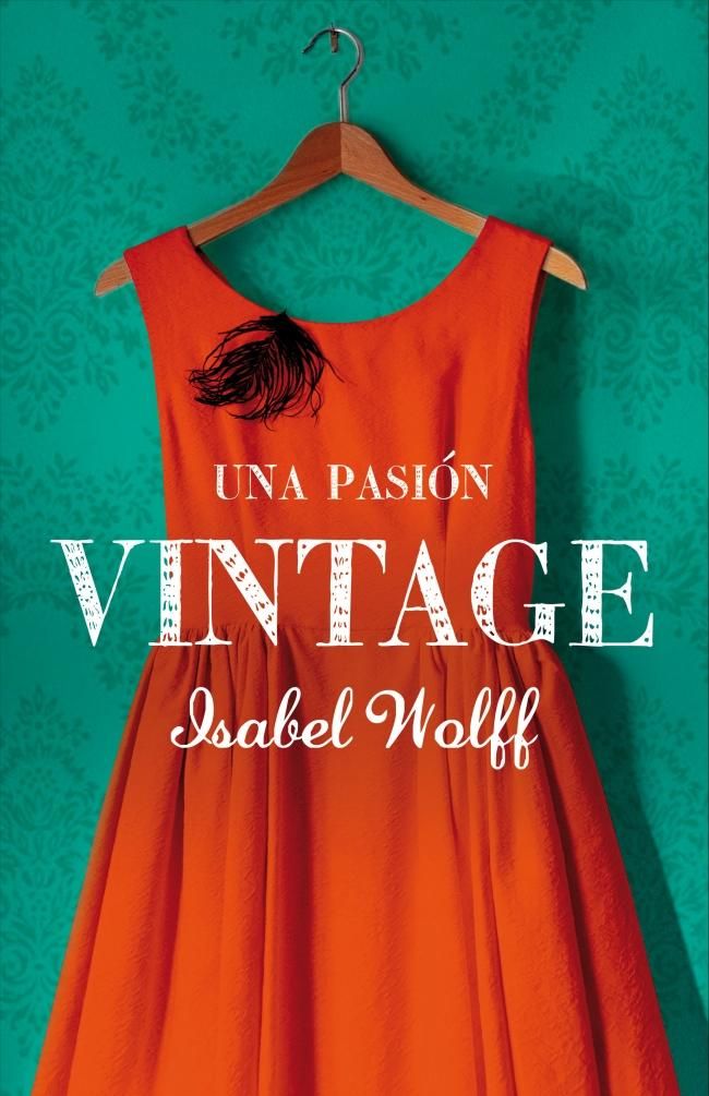 Una pasión Vintage - Isabel Wolff